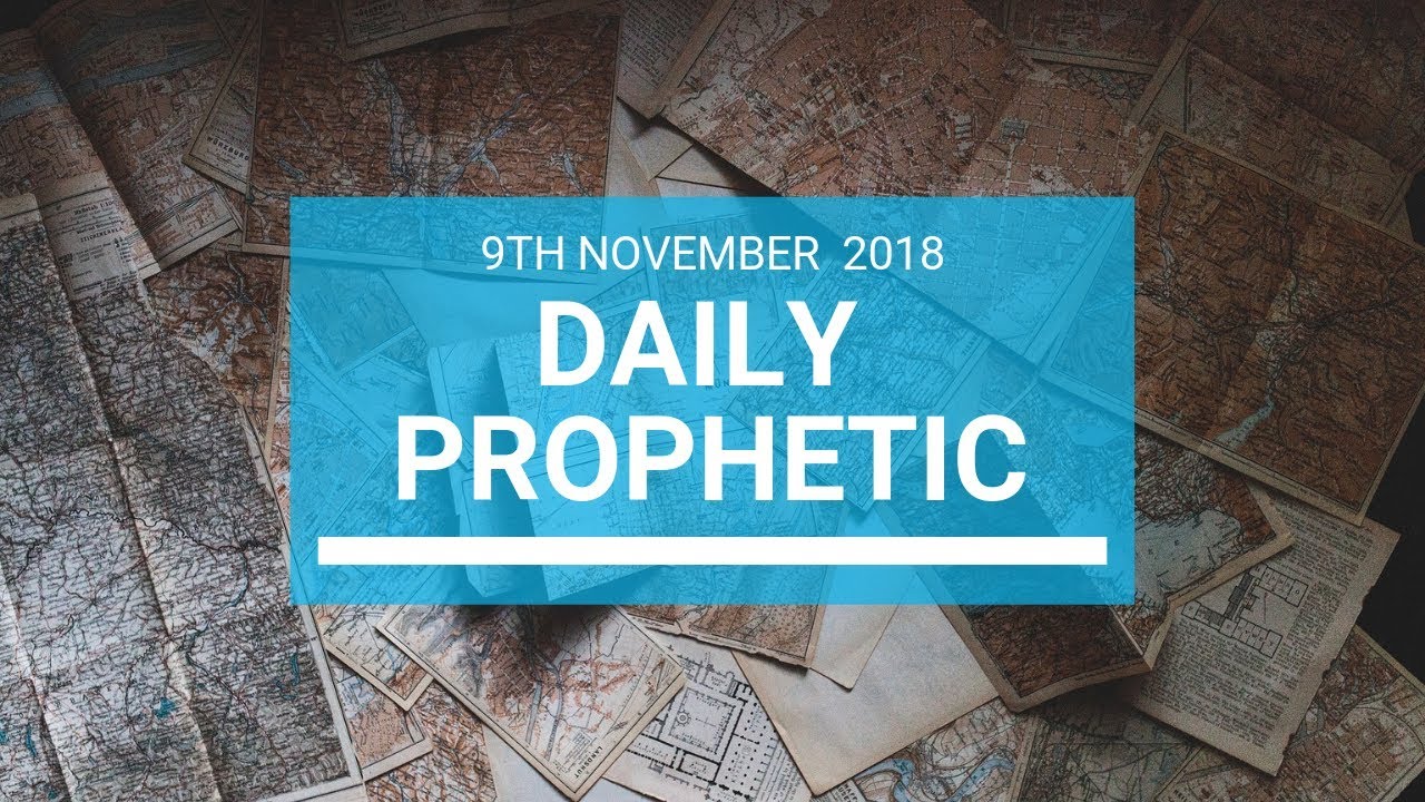 Daily Prophetic 9th November 2018