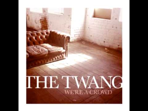 The Twang- Y.O.Y. (We're A Crowd B-Side)