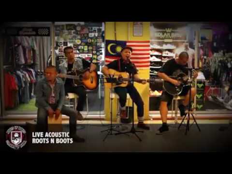 Roots'n'Boots - Made in Malaysia (Live Acoustic - Kolar Biru)