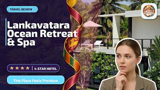 Lankavatara Ocean Retreat & Spa - This Place Feels Premium | Tangalle, Sri Lanka