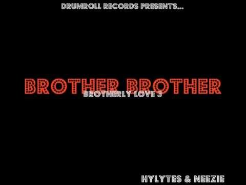 Brotherly Love 3 - Brother Brother - Hylytes & Neezie