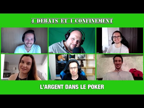 4 débats et 1 confinement - Poker et débats #5 L'argent dans le poker