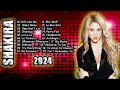 Shakira Best Songs 2024 | Best Of Shakira Full Album 2024