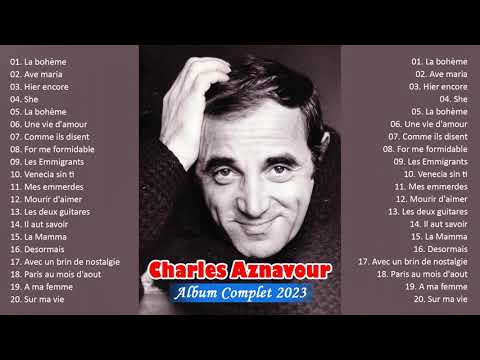 Charles Aznavour Meilleures Chansons 2023 🎶  Charles Aznavour Les Grandes Chansons 2023 🏆