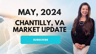 Chantilly, VA May's Market Update 2024