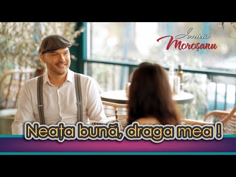 Ionica Morosanu - Neata buna, draga mea !  Videoclip Oficial