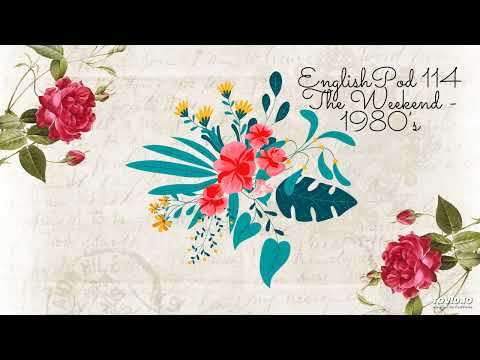 EnglishPod 114 The Weekend - 1980’s