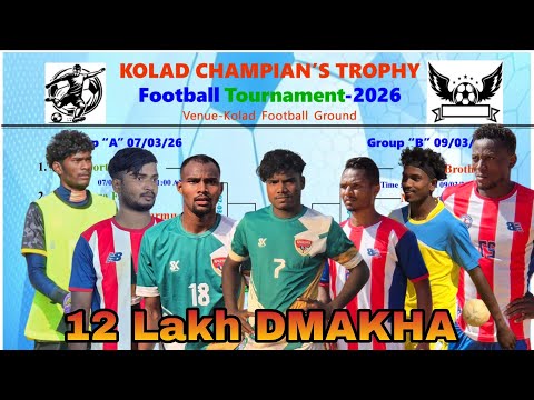 LIVE🟥 II KOLAD FOOTBALL TOURNAMENT 2026 ll BIG PRICE 12 LAKH DAMAKHA II