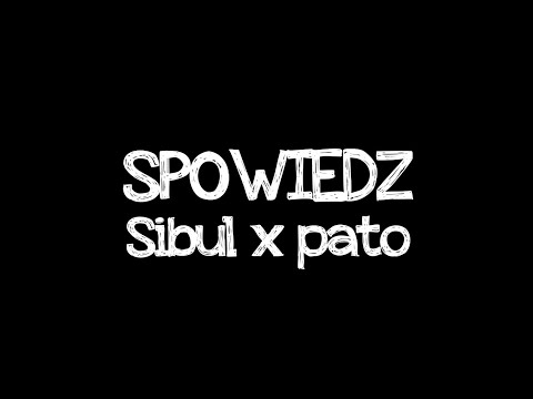 SIBULxPATO - spowiedź (Lyrics Video)