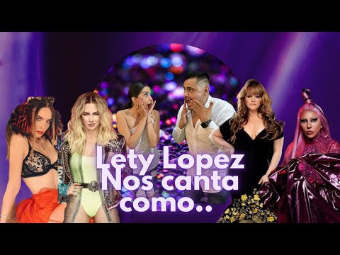 Lety López nos canta canciones de Belinda, María José, Jenny Rivera y Lady Gaga..