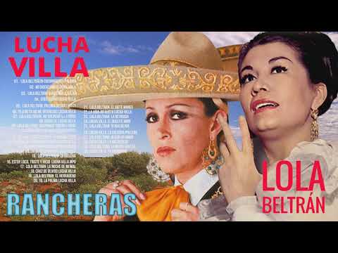 LOLA BELTRAN y LUCHA VILLA EXITOS SUS MEJORES RANCHERAS MIX | LOLA & LUCHA 35 RANCHERAS INOLVIDABLES