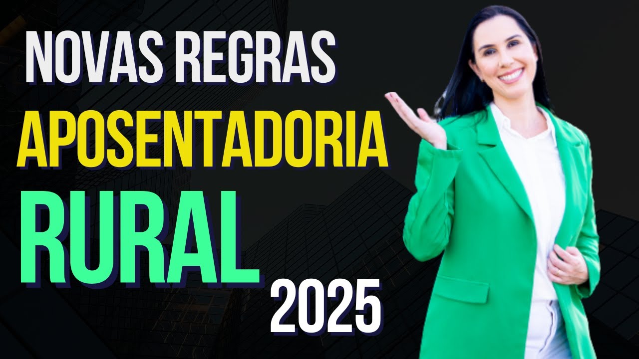Novas Regras Aposentadoria Rural do INSS em 2025