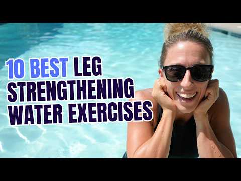 10 Must-Try Pool Exercises for STRONGER Legs