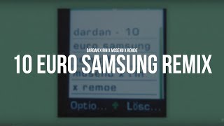 Dardan - 10 Euro Samsung (Remix)