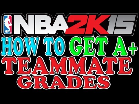 NBA 2K15 Tips and Tricks - How to How to Get A+ Teammate Grades in MyCareer Every Game