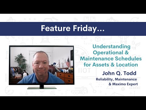 Understanding Operational and Maintenance Schedules for Assets and Location | IBM Maximo & MAS