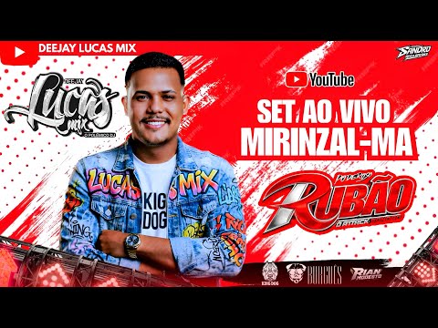 SET AO VIVO - RUBÃO - EM MIRINZAL-MA ( DJ LUCAS MIX ) 