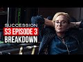 Succession Season 3 Episode 3 Breakdown | 