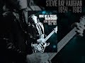 Stevie Ray Vaughan - Rise Of A Texas Bluesman: 1954-1983