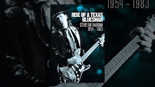 Stevie Ray Vaughan - Rise Of A Texas Bluesman: 1954-1983