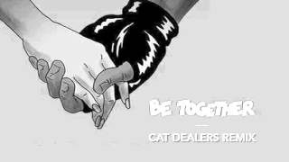 Major Lazer - Be Together (Cat Dealers Remix)