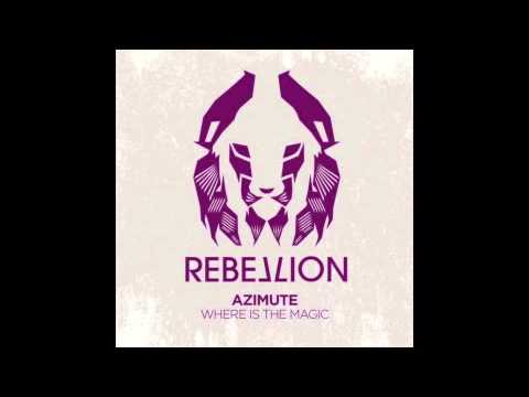 Azimute - Where Is The Magic (2015 Rebellion Edit)