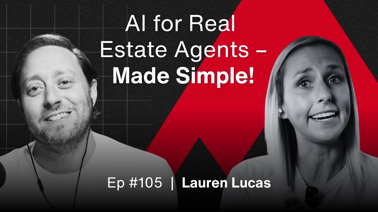 Stop Guessing, Start Doing: Day-to-Day AI for Agents With Lauren Lucas | The MREA Podcast (EP.105)