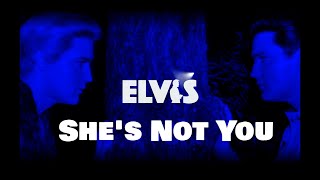 ELVIS PRESLEY - She&#39;s Not You  (New Edit) 4K