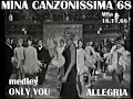 MINA CANZONISSIMA 1968 8a p  16 11 68 medley ONLY YOU - ALLEGRIA