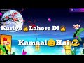 Kuriya Lahore Di Lagdi Kamal He Status