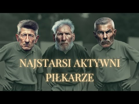 NAJSTARSI WCIĄŻ AKTYWNI PIŁKARZE, O KTÓRYCH ZAPOMNIELIŚCIE!!!