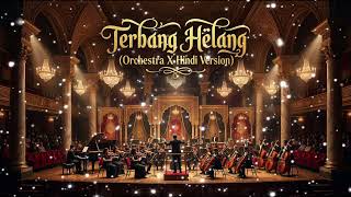 Terbang Helang - Sharifah Aini [Orchestra X Hindi Version]