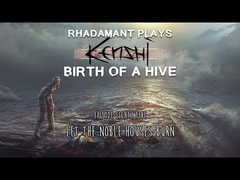 Kenshi / EP 85 - Let The Noble Houses Burn / Birth of a Hive