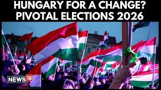 Hungary Elections 2026: Orbán vs Magyar In Pivotal Vote For Change | Hungary Elections | N18G