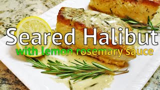 Seared Halibut with a lemon rosemary sauce | Chef Lorious