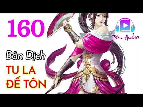 Tu La Đế Tôn áudio completo Bàn Dịch Tập 160 Chương 1591 1600 Cô Đơn Địa Phi
