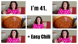 I'm 41 & Super Easy Chili Recipe