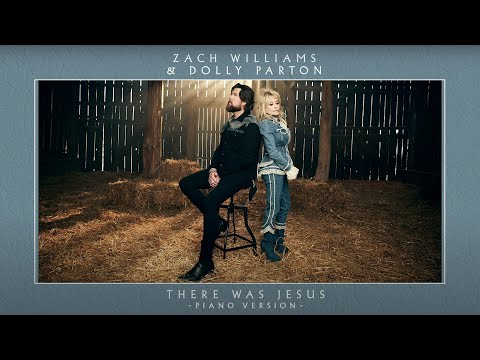 Zach Williams, Dolly Parton - There Was Jesus (Piano Version)