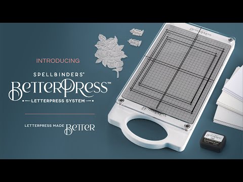 Introducing Spellbinders BetterPress - LetterPress Made Better!
