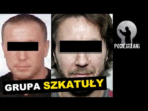 GRUPA SZKATUŁY | Podejrzani