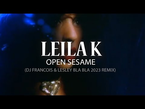 Leila K - Open sesame (DJ Francois & Lesley 2023 remix)