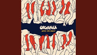 Organix - Make You Sweat video