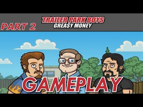 Trailer Park Boys: Greasy Money | PC Gameplay Part 2 - YouTube
