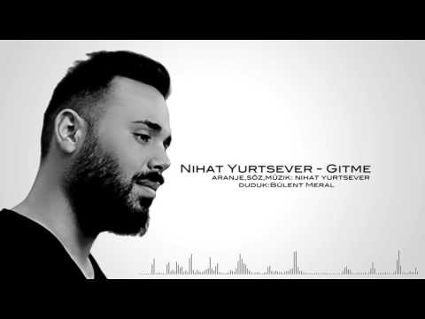 NIHAT YURTSEVER - Gitme 2017 (Official Audio)