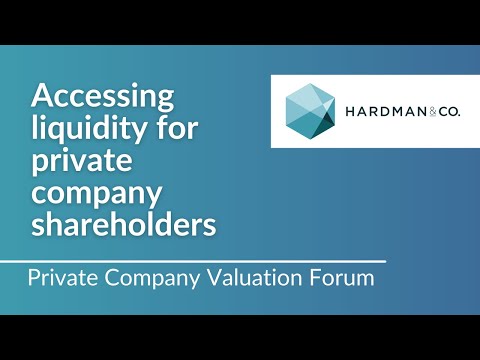 Private Company Valuation Forum | Accessing liquidity for private company shareholders