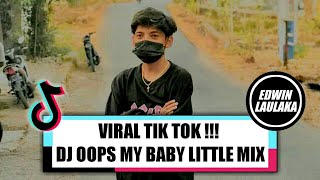 Download lagu VIRAL TIK TOK !!! DJ OOPS MY BABY LITTLE MIX ( EL FUNKY KUPANG ) mp3
