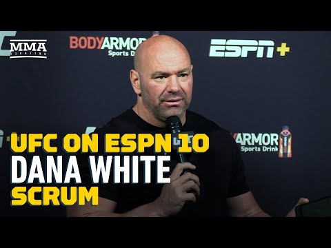 UFC on ESPN 10: Dana White Media Pre-Fight Scrum - MMA Fighting