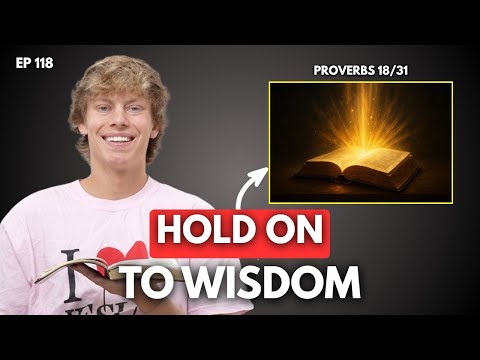 Proverbs Series Chapter 18 (EP 118)