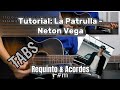 La Patrulla - Neton Vega | Tutorial | Requinto & Acordes