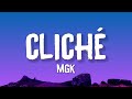 mgk - cliché (Lyrics)